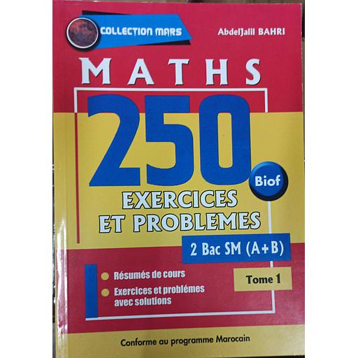 Collection Mars Maths 250 exercices et problèmes 2 Bac SM (A+B) Tome 1