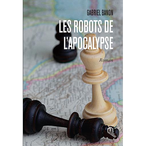 LES ROBOTS DE L’APOCALYPSE