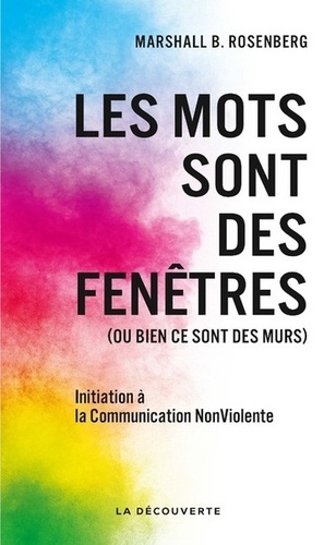 Les mots sont des fenêtres (ou bien ce sont des murs)  - Introduction à la Communication NonViolente
