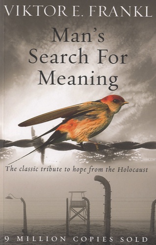 Man's Search for Meaning  - The Classic Tribute to Hope from the Holocaust