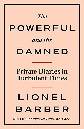 The Powerful and the Damned: Private Diaries in Turbulent Times