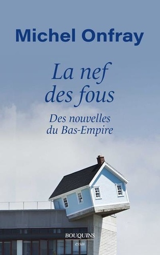La nef des fous  - Des nouvelles du Bas-Empire