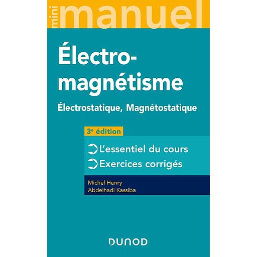 Mini manuel d'électromagnétisme  - Electrostatique, Magnétostatique - Campus
