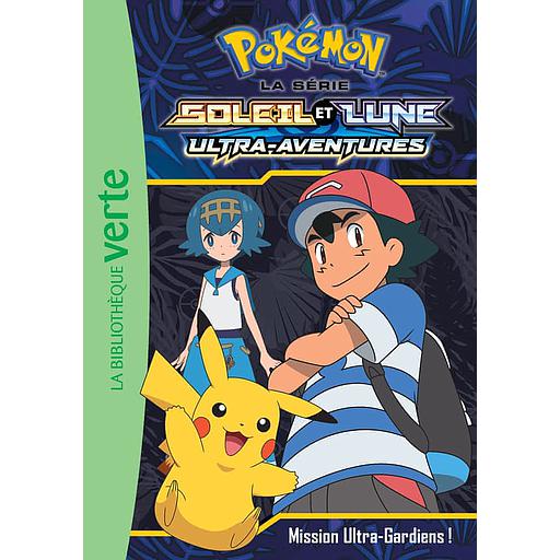 Pokémon soleil et lune Tome 14 - Mission Ultra-Gardiens !
