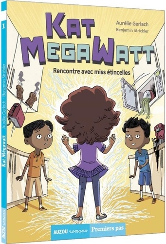 Kat Megawatt Tome 1 - Rencontre avec miss étincelles