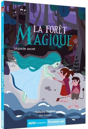 La forêt magique Tome 1 - Le pacte secret