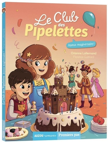 Le club des pipelettes Tome 8 - Joyeux magiversaire !