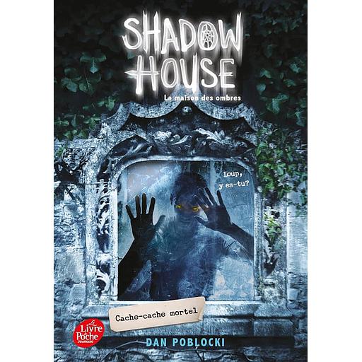 Shadow House Tome 2 - Cache-cache mortel