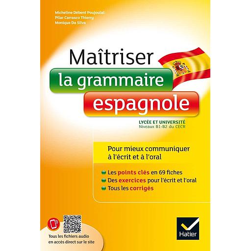 Maîtriser la grammaire espagnole  - Niveaux B1/B2