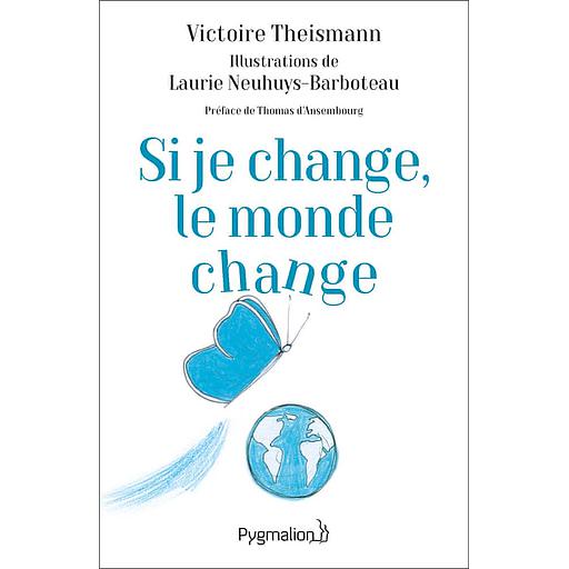 Si je change, le monde change  - L'effet papillon