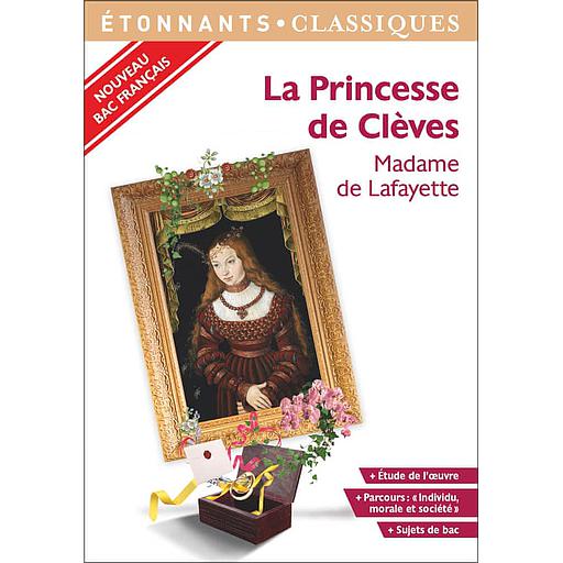 La Princesse de Clèves  - Programme nouveau Bac 2021 1re. Parcours &quot;Individu, morale et société&quot;