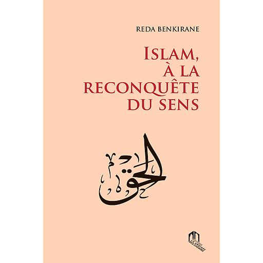 Islam, à la reconquête du sens