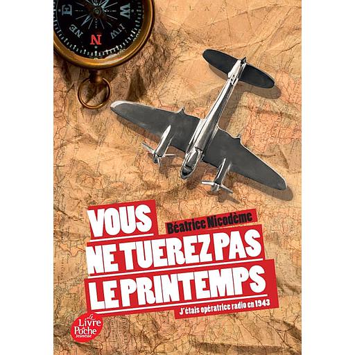 Vous ne tuerez pas le printemps  - J'étais opératrice radio en 1943