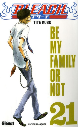 Bleach Tome 21 - Be my Family or Not