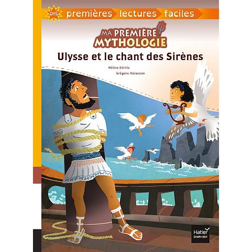 Ma première mythologie Tome 6 - Ulysse et le chant des Sirènes