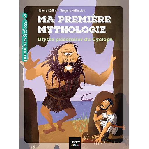 Ma première mythologie Tome 7 - Ulysse prisonnier du Cyclope