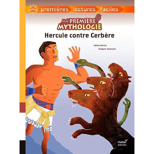 Ma première mythologie Tome 8 - Hercule contre Cerbère