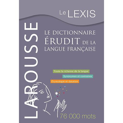 Le Lexis  - Le dictionnaire érudit de la langue française