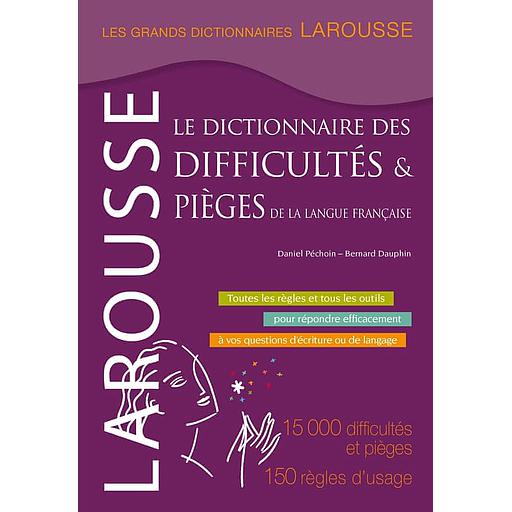 Le dictionnaire des difficultés &amp; pièges de la langue française