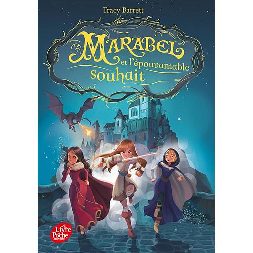 Marabel Tome 2 - Marabel et l'épouvantable souhait