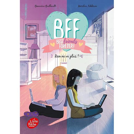 BFF Best Friends Forever! Tome 4 - Rien ne va plus !