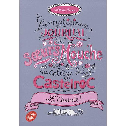 Le malicieux journal des soeurs Mouche au collège de Castelroc Tome 1 - L'arrivée !