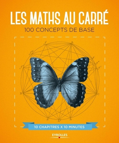 Les maths au carré  - 100 concepts de base