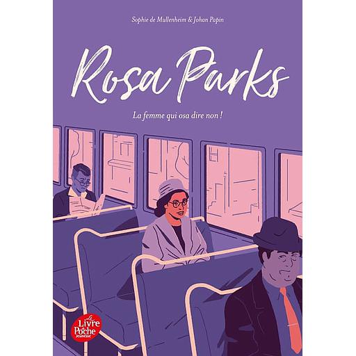 Rosa Parks  - La femme qui osa dire non !