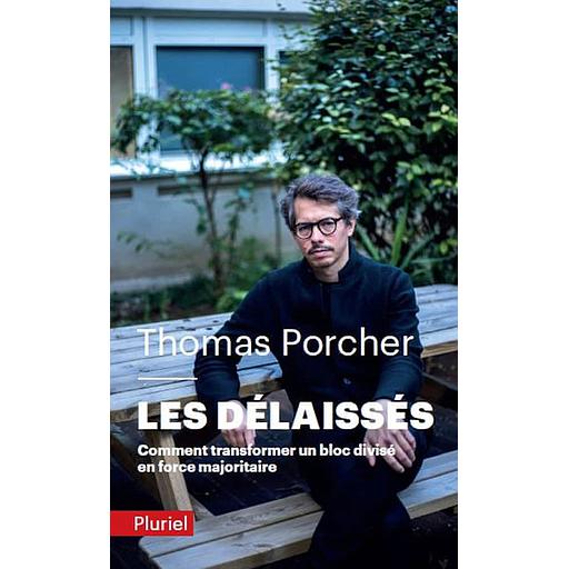 Les délaissés  - Comment transformer un bloc divisé en force majoritaire