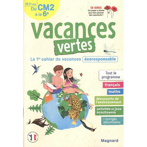 Vacances vertes, du CM2 à la 6e  - Le premier cahier de vacances écoresponsable !