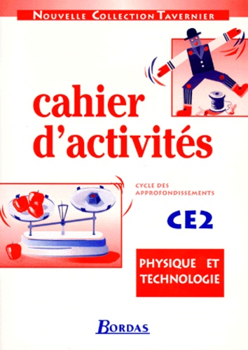 PHYSIQUE ET TECHNOLOGIE CE2. Cahier d'activités