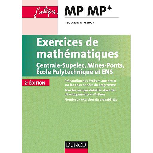 J'intègre - Exercices de mathématiques MP-MP*  - Centrale-Supelec, Mines-Ponts, Ecole Polytechnique et ENS