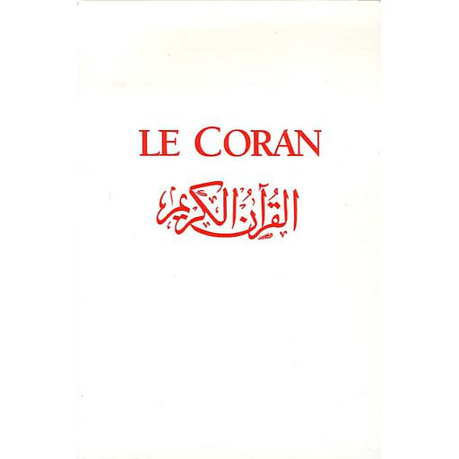 Le Coran  - Essai d'interprétation du Coran inimitable