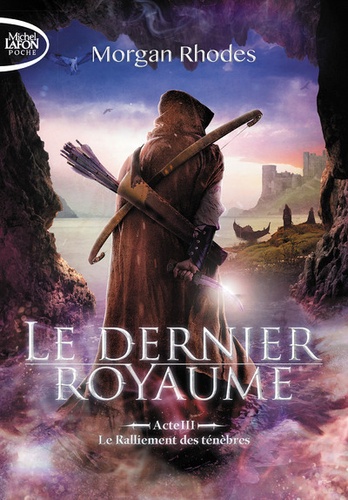 Le dernier royaume Tome 3 - Le ralliement des ténèbres