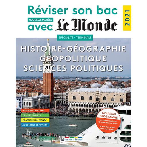 Réviser son bac avec le Monde - Histoire-Géographie, Géopolitique Sciences politiques Terminale