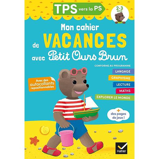 Mon cahier de vacances Petit Ours Brun TPS vers la PS  - Avec des autocollants repositionnables