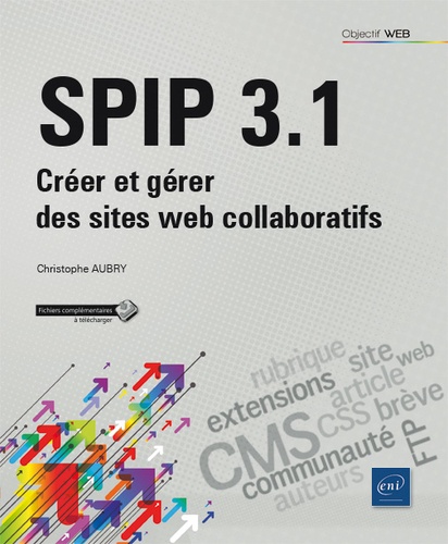Spip 3.1  - Créer et gérer des sites web collaboratifs