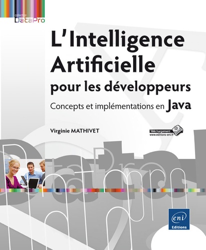 L'Intelligence Artificielle pour les développeurs  - Concepts et implémentations en Java
