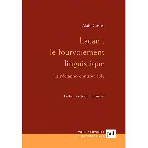 Lacan : le fourvoiement linguistique  - La métaphore introuvable