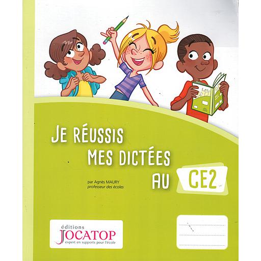 Je réussis mes dictées au CE2 - Jocatop