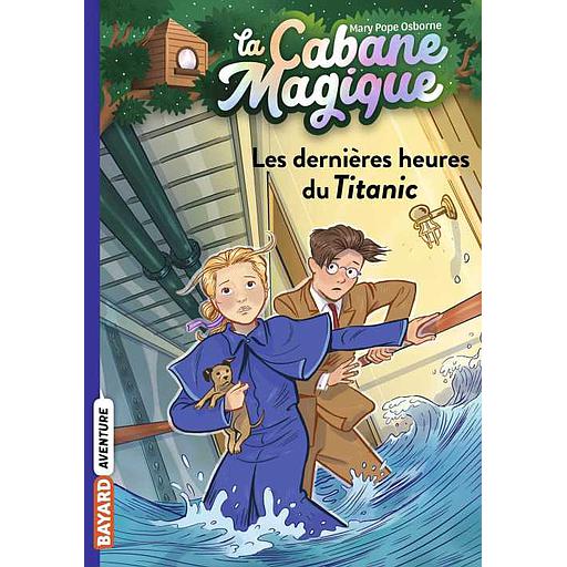 La Cabane Magique : Les dernières heures du Titanic
