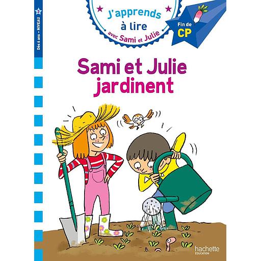 J'apprends à lire avec Sami et Julie - Sami et Julie jardinent - Fin de CP, niveau 3