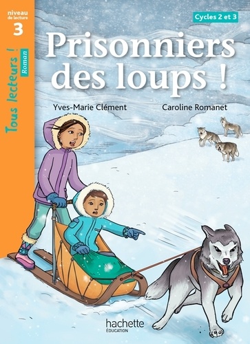Prisonniers des loups !  - Niveau de lecture 3, Cycles 2 et 3