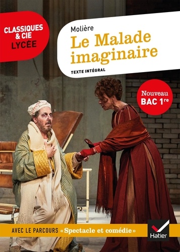 Le malade imaginaire - Classiques &amp; Cie Lycée