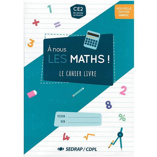 À nous les maths ! CE2 - 2021 - Fichier de l'élève (Prog. Marocain)