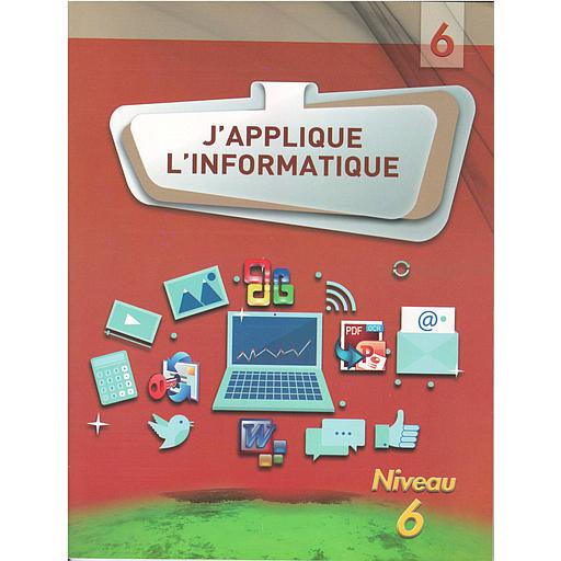 J'applique l'informatique Niveau 6