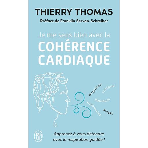 Je me sens bien avec la cohérence cardiaque  - Apprenez à vous détendre avec la respiration guidée