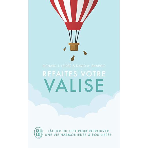 Refaites votre valise  - Lâcher du lest pour retrouver une vie harmonieuse et équilibrée