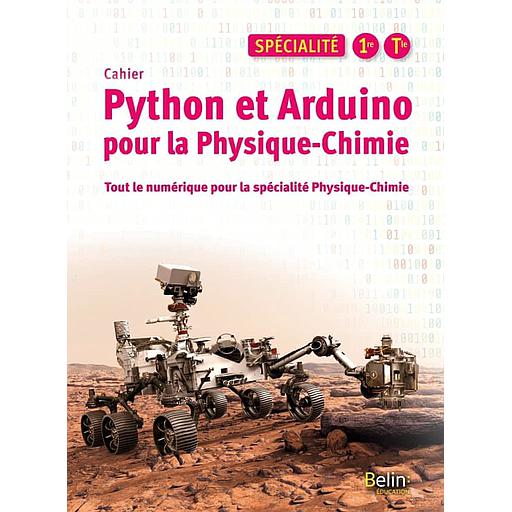 Physique-Chimie Spécialité 1re Tle Python et Arduino - Cahier d'activités