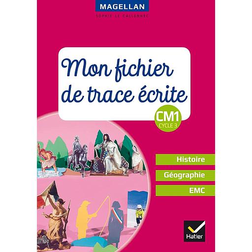 Histoire Géographie EMC CM1 Cycle 3 Magellan  - Mon fichier de trace écrite
